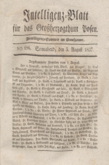 Intelligenz-Blatt für das Großherzogthum Posen. 1837, Nro. 186 (5 August)