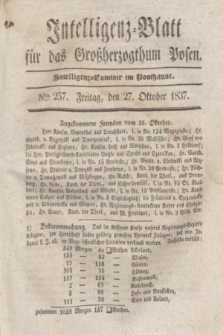 Intelligenz-Blatt für das Großherzogthum Posen. 1837, Nro. 257 (27 Oktober)