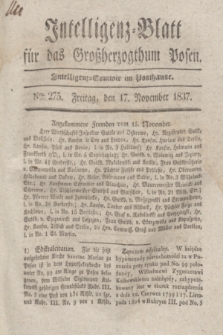 Intelligenz-Blatt für das Großherzogthum Posen. 1837, Nro. 275 (17 November)