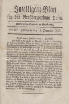 Intelligenz-Blatt für das Großherzogthum Posen. 1837, Nro. 297 (13 December) + dod.