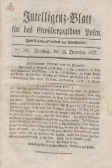 Intelligenz-Blatt für das Großherzogthum Posen. 1837, Nro. 308 (26 December)