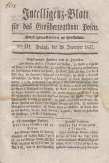 Intelligenz-Blatt für das Großherzogthum Posen. 1837, Nro. 311 (29 December)