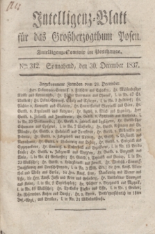 Intelligenz-Blatt für das Großherzogthum Posen. 1837, Nro. 312 (30 December) + dod.