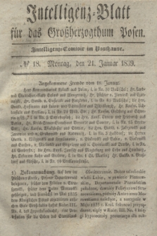 Intelligenz-Blatt für das Großherzogthum Posen. 1839, № 18 (21 Januar) + dod.