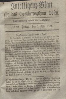 Intelligenz-Blatt für das Großherzogthum Posen. 1839, № 82 (5 April)