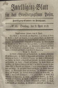 Intelligenz-Blatt für das Großherzogthum Posen. 1839, № 85 (9 April)