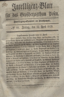 Intelligenz-Blatt für das Großherzogthum Posen. 1839, № 88 (12 April)