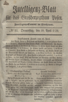 Intelligenz-Blatt für das Großherzogthum Posen. 1839, № 93 (18 April)