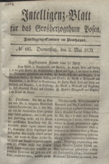 Intelligenz-Blatt für das Großherzogthum Posen. 1839, № 105 (2 Mai)