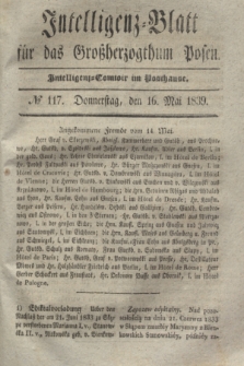 Intelligenz-Blatt für das Großherzogthum Posen. 1839, № 117 (16 Mai)