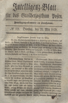 Intelligenz-Blatt für das Großherzogthum Posen. 1839, № 121 (21 Mai)