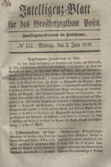 Intelligenz-Blatt für das Großherzogthum Posen. 1839, № 132 (3 Juni) + dod.