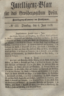 Intelligenz-Blatt für das Großherzogthum Posen. 1839, № 133 (4 Juni)