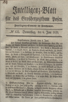 Intelligenz-Blatt für das Großherzogthum Posen. 1839, № 135 (6 Juni)
