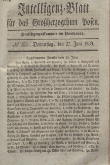 Intelligenz-Blatt für das Großherzogthum Posen. 1839, № 153 (27 Juni)