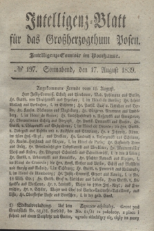 Intelligenz-Blatt für das Großherzogthum Posen. 1839, № 197 (17 August)