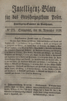 Intelligenz-Blatt für das Großherzogthum Posen. 1839, № 275 (16 November)