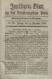 Intelligenz-Blatt für das Großherzogthum Posen. 1839, № 298 (13 December)