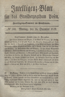 Intelligenz-Blatt für das Großherzogthum Posen. 1839, № 300 (16 December)