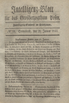 Intelligenz-Blatt für das Großherzogthum Posen. 1843, № 18 (21 Januar)