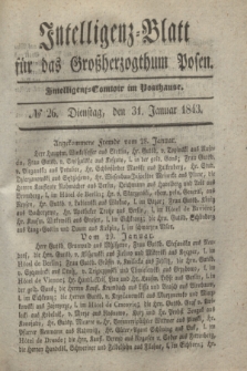 Intelligenz-Blatt für das Großherzogthum Posen. 1843, № 26 (31 Januar)