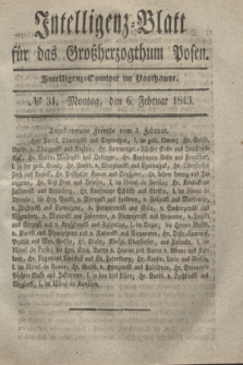 Intelligenz-Blatt für das Großherzogthum Posen. 1843, № 31 (6 Februar)
