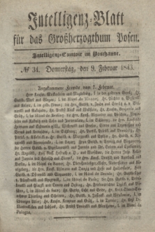Intelligenz-Blatt für das Großherzogthum Posen. 1843, № 34 (9 Februar) + dod.