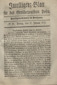 Intelligenz-Blatt für das Großherzogthum Posen. 1843, № 41 (17 Februar) + dod.