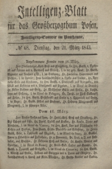 Intelligenz-Blatt für das Großherzogthum Posen. 1843, № 68 (21 März)