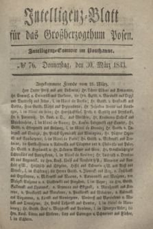 Intelligenz-Blatt für das Großherzogthum Posen. 1843, № 76 (30 März)