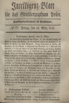 Intelligenz-Blatt für das Großherzogthum Posen. 1843, № 77 (31 März)