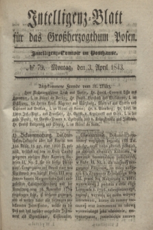 Intelligenz-Blatt für das Großherzogthum Posen. 1843, № 79 (3 April)