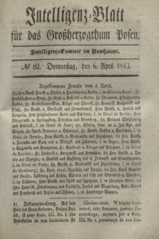Intelligenz-Blatt für das Großherzogthum Posen. 1843, № 82 (6 April) + dod.