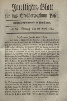 Intelligenz-Blatt für das Großherzogthum Posen. 1843, № 85 (10 April) + dod.