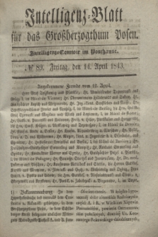 Intelligenz-Blatt für das Großherzogthum Posen. 1843, № 89 (14 April)