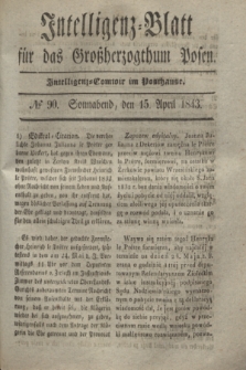 Intelligenz-Blatt für das Großherzogthum Posen. 1843, № 90 (15 April)