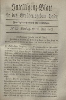 Intelligenz-Blatt für das Großherzogthum Posen. 1843, № 92 (18 April)