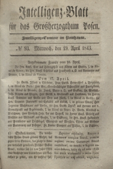 Intelligenz-Blatt für das Großherzogthum Posen. 1843, № 93 (19 April)