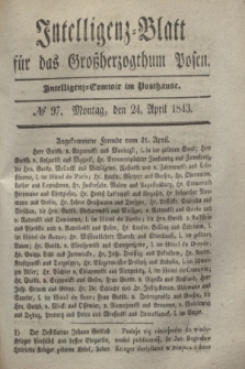 Intelligenz-Blatt für das Großherzogthum Posen. 1843, № 97 (24 April)