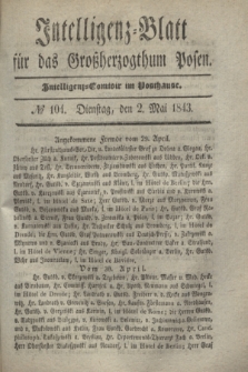 Intelligenz-Blatt für das Großherzogthum Posen. 1843, № 104 (2 Mai)