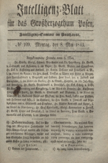 Intelligenz-Blatt für das Großherzogthum Posen. 1843, № 109 (8 Mai) + dod.