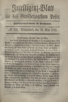 Intelligenz-Blatt für das Großherzogthum Posen. 1843, № 120 (20 Mai) + dod.