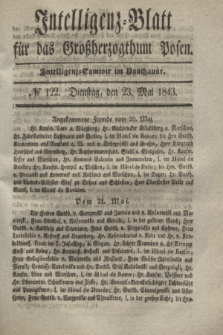 Intelligenz-Blatt für das Großherzogthum Posen. 1843, № 122 (23 Mai)