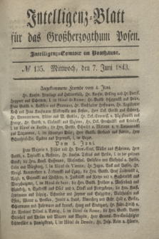 Intelligenz-Blatt für das Großherzogthum Posen. 1843, № 135 (7 Juni)