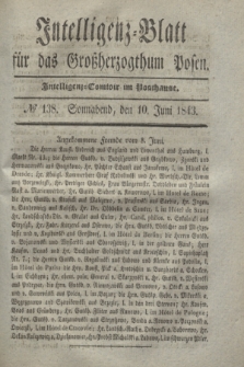 Intelligenz-Blatt für das Großherzogthum Posen. 1843, № 138 (10 Juni) + dod.