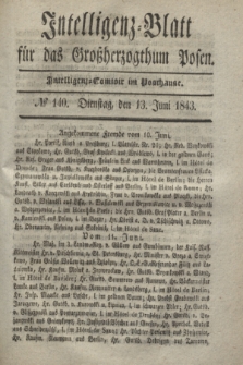 Intelligenz-Blatt für das Großherzogthum Posen. 1843, № 140 (13 Juni) + dod.