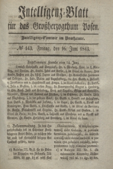 Intelligenz-Blatt für das Großherzogthum Posen. 1843, № 143 (16 Juni)