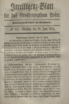 Intelligenz-Blatt für das Großherzogthum Posen. 1843, № 145 (19 Juni)