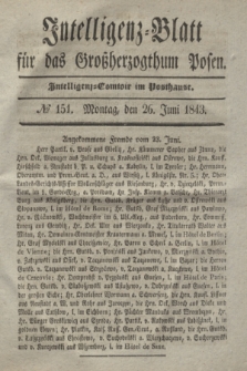 Intelligenz-Blatt für das Großherzogthum Posen. 1843, № 151 (26 Juni)