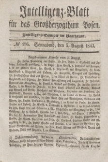 Intelligenz-Blatt für das Großherzogthum Posen. 1843, № 186 (5 August) + dod.